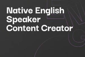 Native English Speaker Content Creator