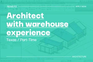 Architect with warehouse experience (Texas, Part-Time) 1