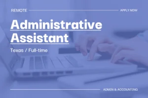 Administrative Assistant (Texas, Full-Time) 1